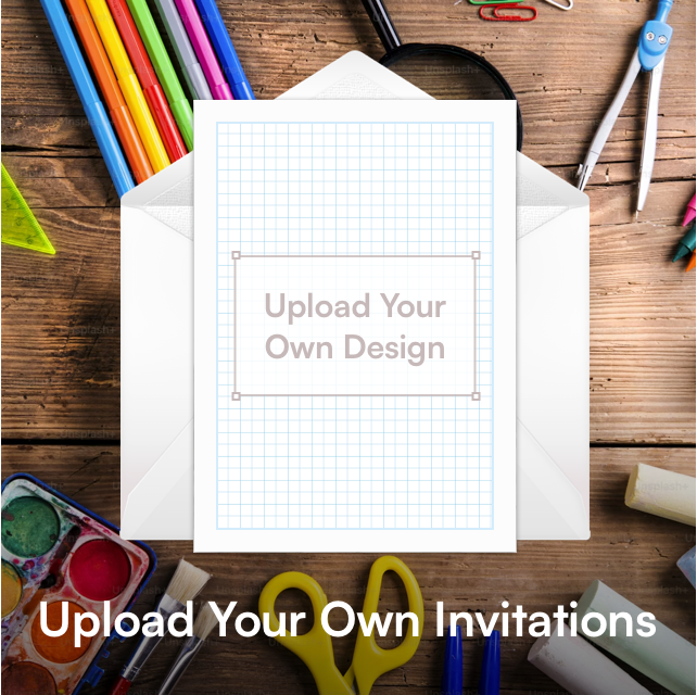 Upload Your Own Invitations